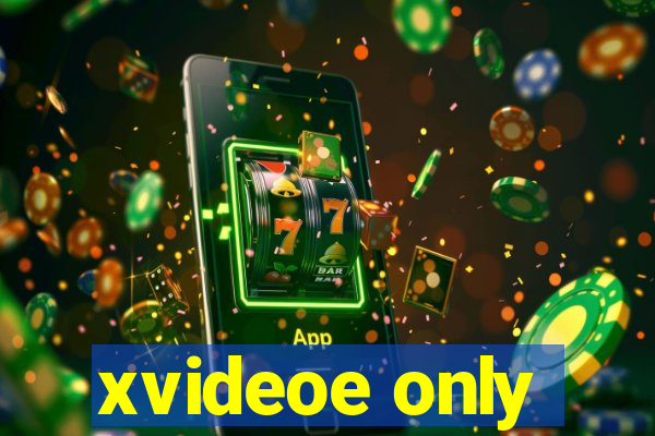 xvideoe only